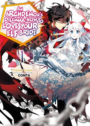 An Archdemon's Dilemma: How to Love Your Elf Bride, Volume 1 by Fuminori Teshima