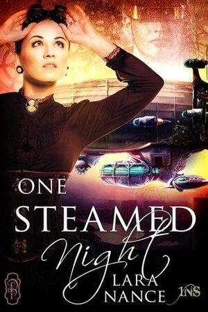 One Steamed Night by Lara Nance