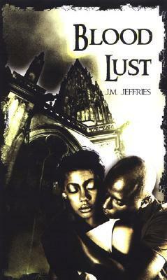 Blood Lust by J.M. Jeffries