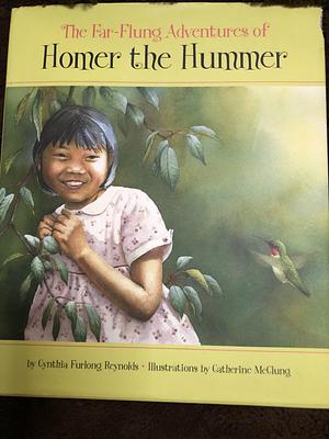 The Far Flung Adventures of Homer the Hummer by Cynthia Furlong Reynolds