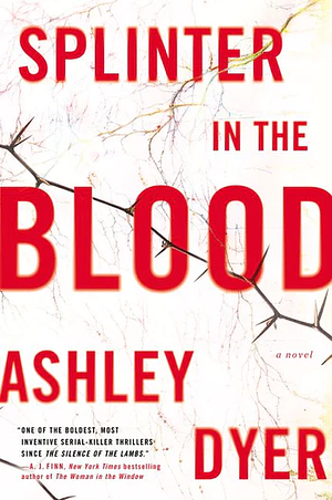 Splinter in the Blood by Ashley Dyer