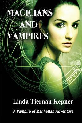 Magicians and Vampires: A Vampire of Manhattan Adventure, #4 by Linda Tiernan Kepner