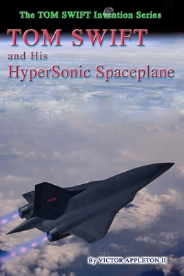 Tom Swift and His Hypersonic SpacePlane by T. Edward Fox, Victor Appleton, Thomas Hudson