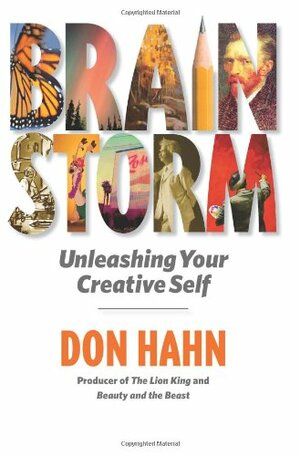 Brain Storm: Unleashing Your Creative Self by Don Hahn