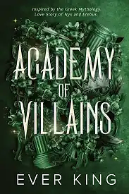 Academy of Villians by Ever King