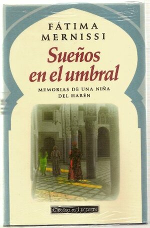 Sueños en el umbral: memorias de una niña del harén by Fatema Mernissi