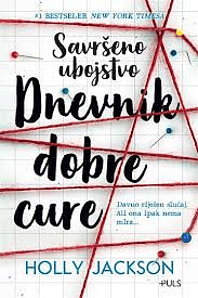 Savršeno ubojstvo: Dnevnik dobre cure by Holly Jackson, Romana Čačija