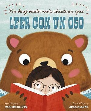 No Hay Nada M�s Chistoso Que Leer Con un Oso by Carmen Oliver, Carmen Oliver, Jean Claude