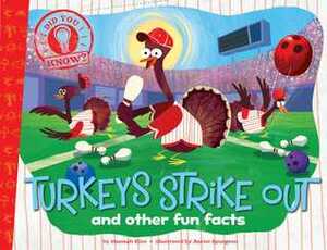 Turkeys Strike Out: and other fun facts by Hannah Eliot, Aaron Spurgeon