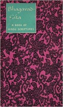 The Bhagavad-Gita: A Book of Hindu Scriptures by Krishna-Dwaipayana Vyasa, Krishna-Dwaipayana Vyasa