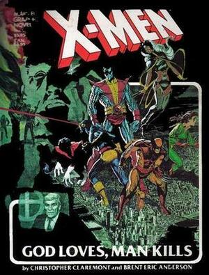 X-Men: God Loves, Man Kills by Chris Claremont, Brent Anderson