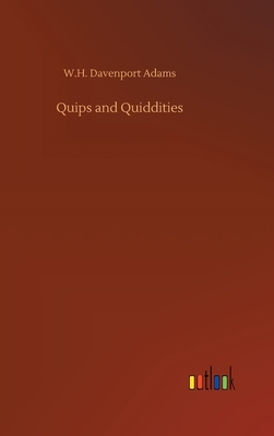 Quips and Quiddities by W. H. Davenport Adams