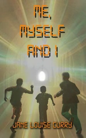 Me, Myself and I by Jane Louise Curry