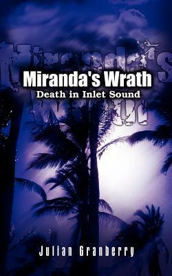 Miranda's Wrath: Death in Inlet Sound by Julian Granberry