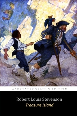 Treasure Island By Robert Louis Stevenson (A Pirates Treasure Hunt) Annotated Unabridged Edition by Robert Louis Stevenson