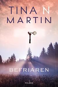 Befriaren (Idun Lind #1) by Tina N. Martin