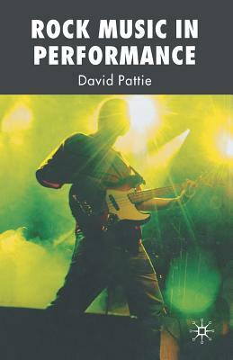 Rock Music in Performance by David Pattie