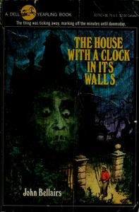 The House with a Clock in Its Walls by John Bellairs