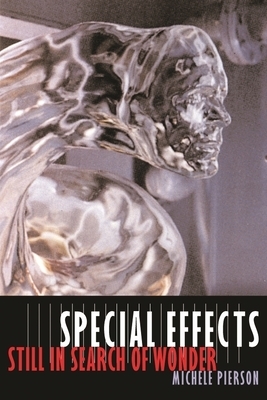 Special Effects: Still in Search of Wonder by Michele Pierson