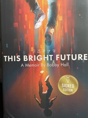 This Bright Future: A Memoir (Signed Book) by Bobby Hall