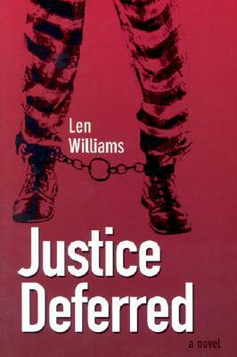 Justice Deferred by Len Williams