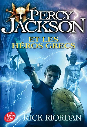 Percy Jackson et les héros grecs by Rick Riordan