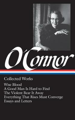 Flannery O'Connor: Collected Works by Flannery O'Connor