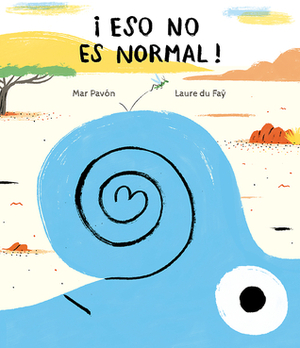 ¡Eso no es normal! by Mar Pavón, Laure Du Faÿ