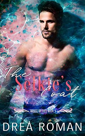 The Selkie's Coat by Drea Roman