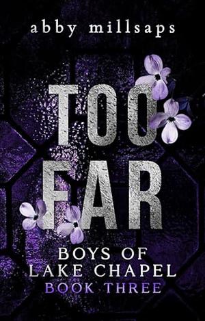 Too Far by Abby Millsaps