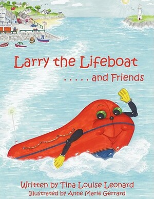 Larry the Lifeboat by Tina Leonard