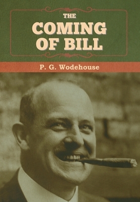 The Coming of Bill by P.G. Wodehouse