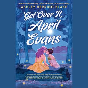 Get Over It, April Evans by Ashley Herring Blake