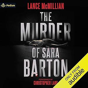 The Murder of Sara Barton by Lance McMillian