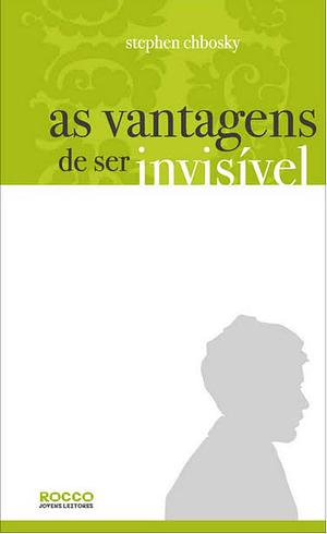 As Vantagens de Ser Invisível by Stephen Chbosky