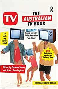 The Australian TV Book by Stuart Cunningham, Graeme Turner