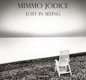 Italy: Lost In Seeing by Mimmo Jodice