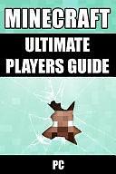 Minecraft Ultimate Players Guide: PC by Minecraft Books