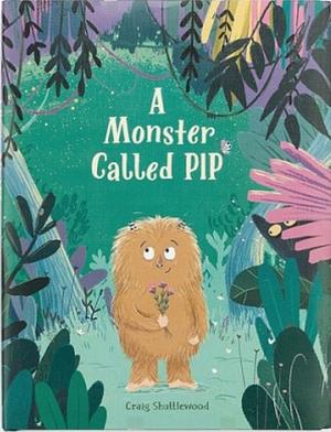 A Monster Called Pip by Craig Shuttlewood