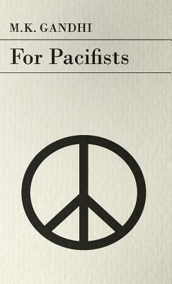 For Pacifists by M.K. Gandhi