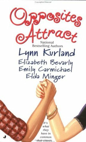 Opposites Attract by Emily Carmichael, Elizabeth Bevarly, Elda Minger, Lynn Kurland