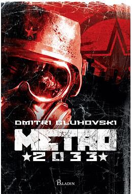 Metro 2033 by Dmitry Glukhovsky