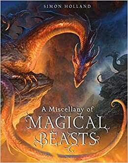 A Miscellany of Magical Beasts by Simon Holland