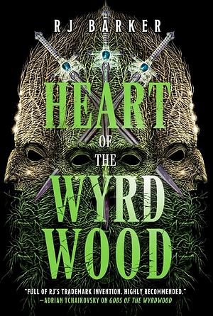 Heart of the Wyrdwood by R.J. Barker