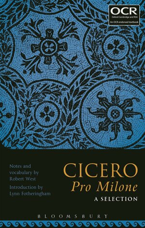 Cicero Pro Milone: A Selection by Lynn Fotheringham, Robert West