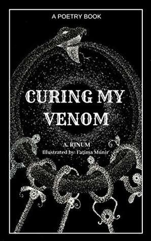 Curing My Venom by A. Rinum, Fatima Munir