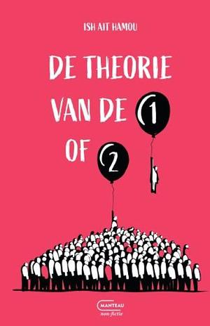 De theorie van de 1 of de 2 by Ish Ait Hamou