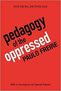 Pedagogy of the Oppressed by Paulo Freire