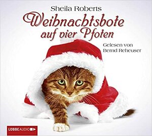 Weihnachtsbote auf vier Pfoten by Bernd Reheuser, Sheila Roberts