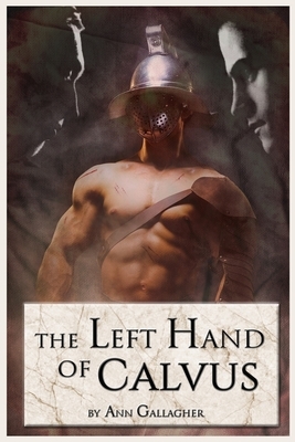 The Left Hand of Calvus by Ann Gallagher